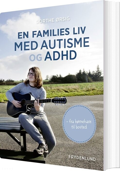En Families Liv Med Autisme Og Adhd - Dorthe ørsig - Bog - Frydenlund