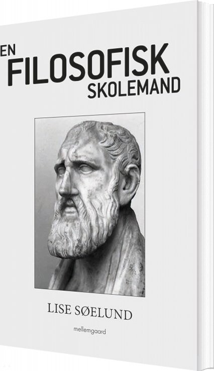 En Filosofisk Skolemand - Lise Søelund - Bog - Mellemgaard
