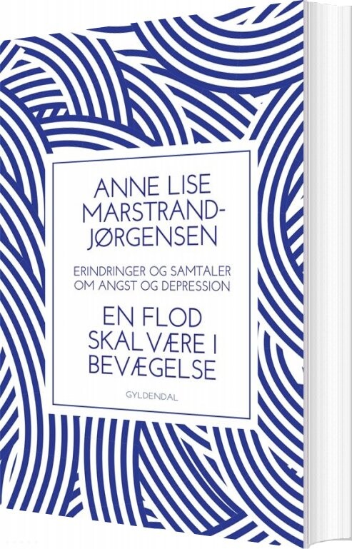 En Flod Skal Være I Bevægelse - Anne Lise Marstrand-jørgensen - Bog - Gyldendal
