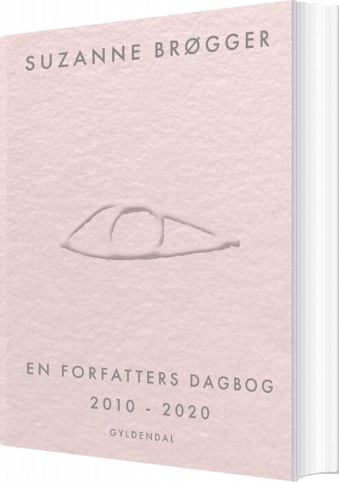 En Forfatters Dagbog 2010-2020 - Suzanne Brøgger - Bog - Gyldendal