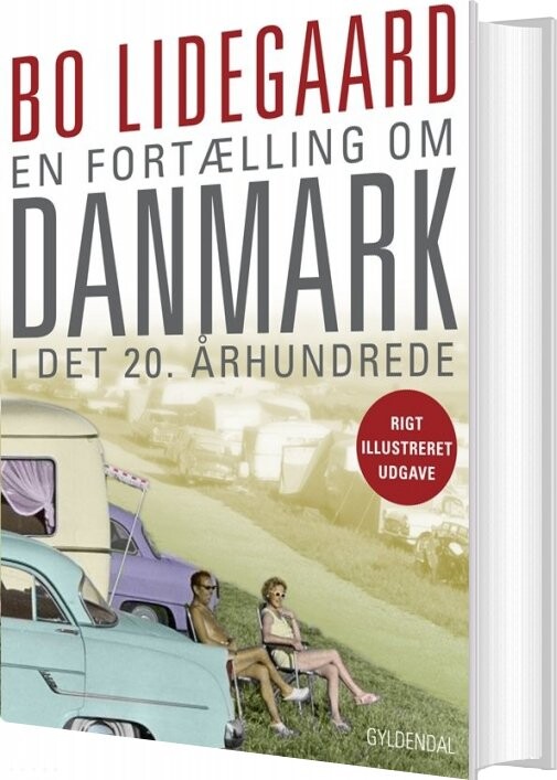 En Fortælling Om Danmark I Det 20. århundrede - Bo Lidegaard - Bog - Gyldendal