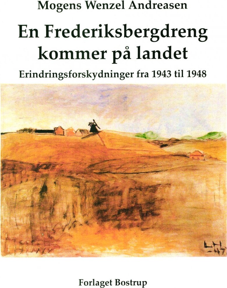 En Frederiksbergdreng Kommer På Landet - Mogens Wenzel Andreasen - Bog - Forlaget Bostrup