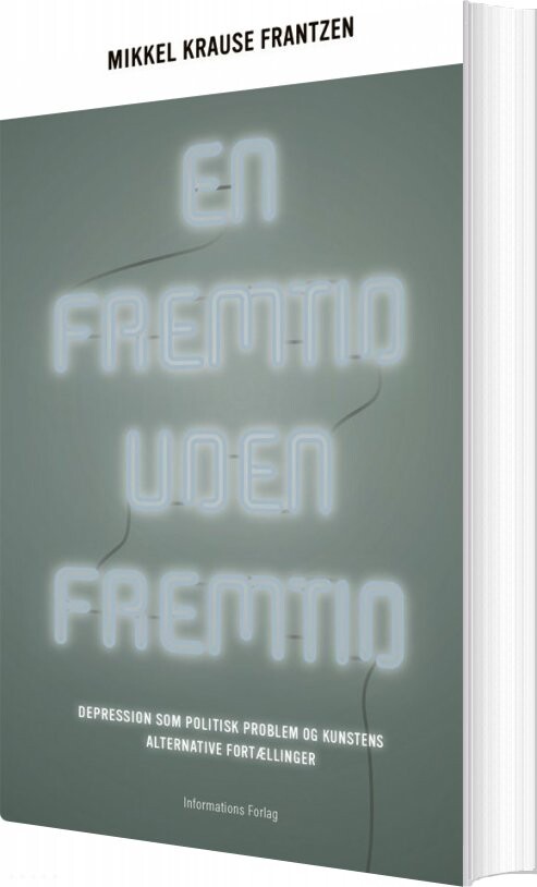 En Fremtid Uden Fremtid - Mikkel Krause Frantzen - Bog - Informations Forlag