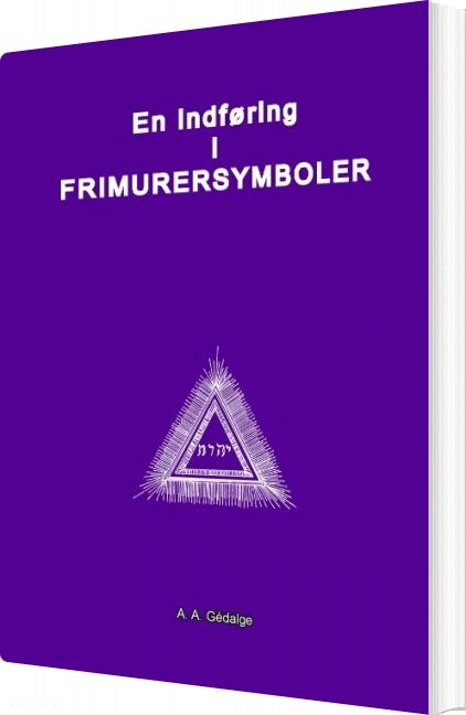 En Indføring I Frimurersymboler - A. A. Gédalge - Bog - Books On Demand