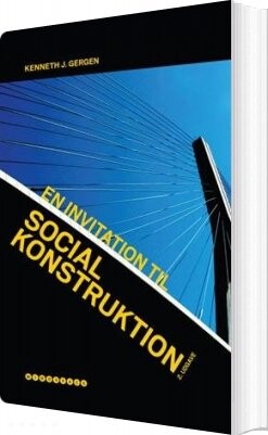 En Invitation Til Social Konstruktion - Kenneth J. Gergen - Bog - Forlaget Mindspace