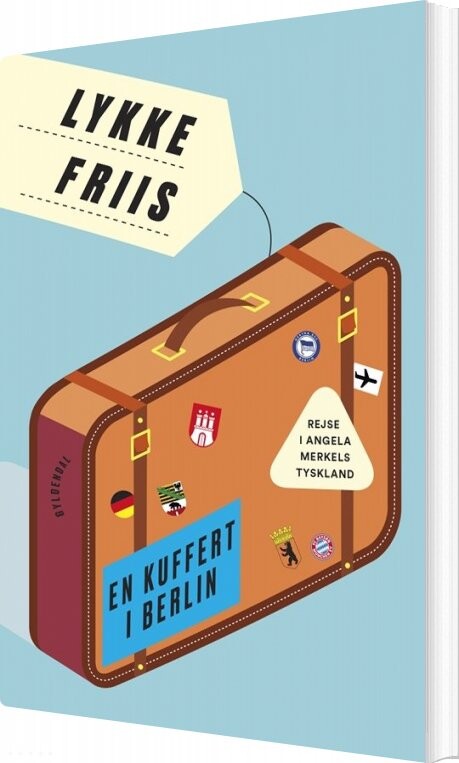 En Kuffert I Berlin - Lykke Friis - Bog - Gyldendal