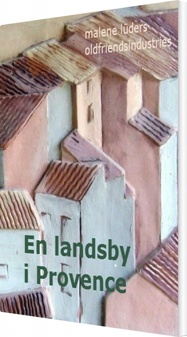 En Landsby I Provence - Malene Lûders - Bog - Old Friends Books