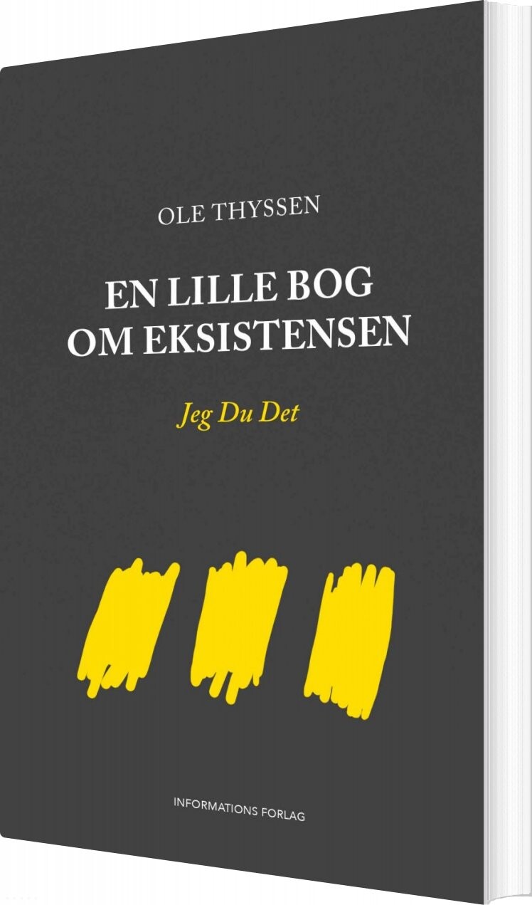 En Lille Bog Om Eksistensen - Ole Thyssen - Bog - Informations Forlag
