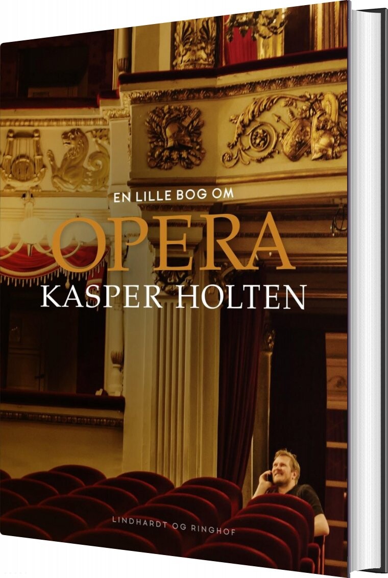 En Lille Bog Om Opera - Kasper Holten - Bog - Lindhardt Og Ringhof