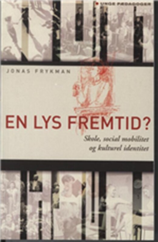 En Lys Fremtid? - Jonas Frykman - Bog - Unge Pædagoger