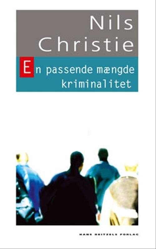 En Passende Mængde Kriminalitet - Nils Christie - Bog - Hans Reitzels Forlag