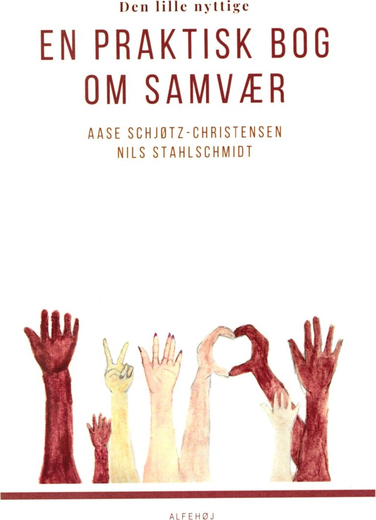 En Praktisk Bog Om Samvær - Den Lille Nyttige - Aase Schjøtz Christensen - Bog - Alfehøj
