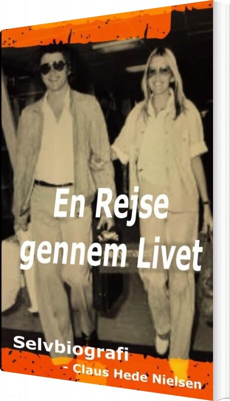 En Rejse Gennem Livet - Claus Hede Nielsen - Bog - Saxo Publish