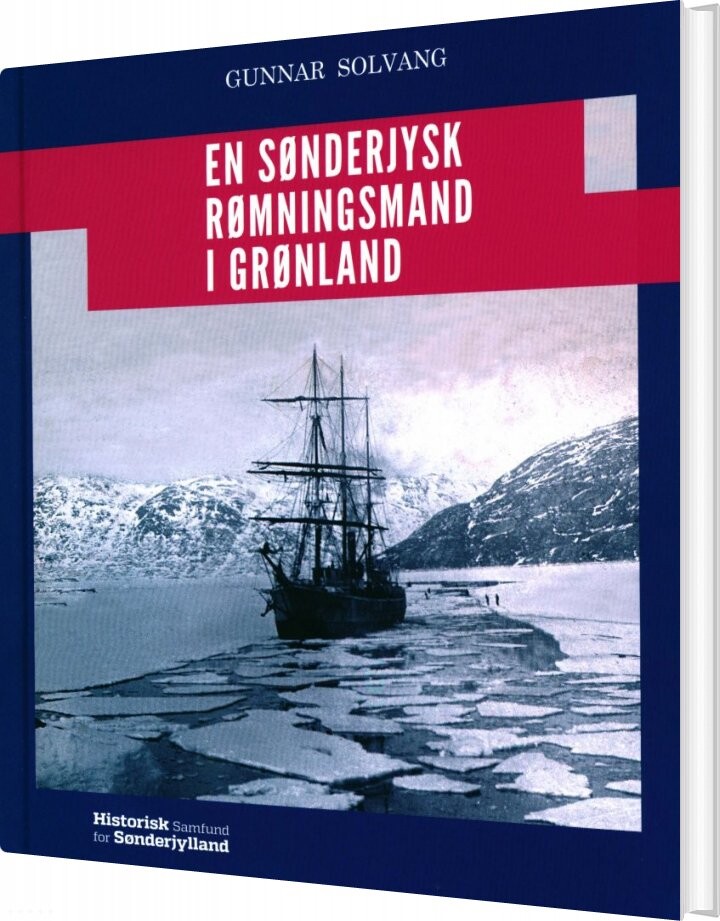 En Sønderjysk Rømningsmand I Grønland - Gunnar Solvang - Bog - Historisk Samfund For Sønderjylland