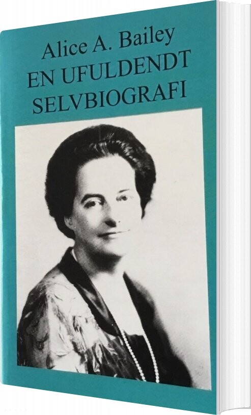 En Ufuldendt Selvbiografi - Alice A. Bailey - Bog - Visdomsbøgerne