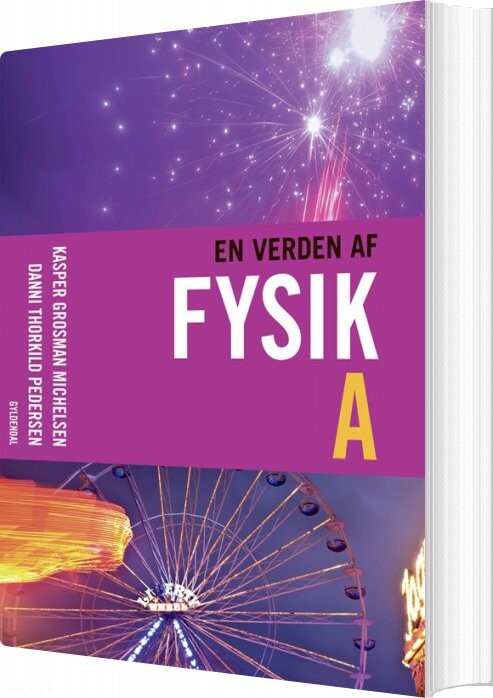 En Verden Af Fysik A - Kasper Grosman Michelsen - Bog - Systime