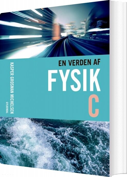 En Verden Af Fysik C - Kasper Grosman Michelsen - Bog - Systime