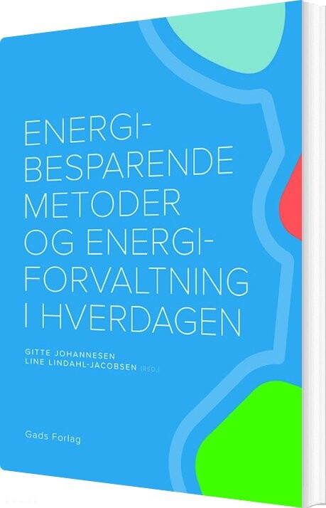 Energibesparende Metoder Og Energiforvaltning I Hverdagen - Hanne Kaae Kristensen - Bog - Gads Forlag