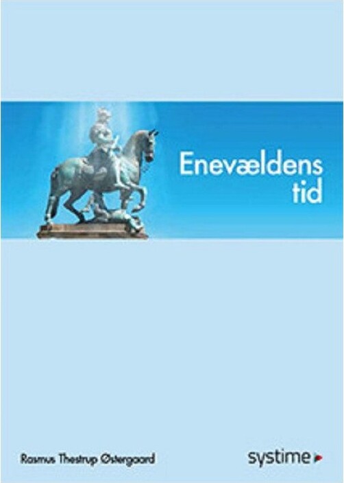 Enevældens Tid - Rasmus Thestrup østergaard - Bog - Systime