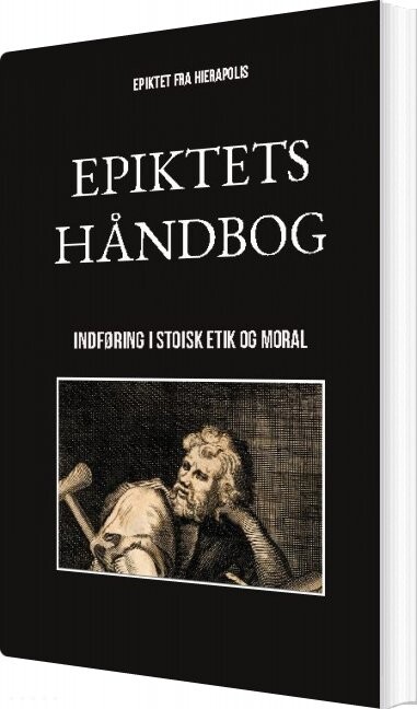 Epiktets Håndbog - Epiktet Fra Hierapolis - Bog - Books On Demand