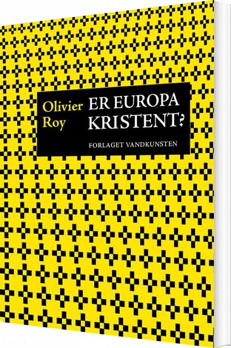 Er Europa Kristent? - Olivier Roy - Bog - Forlaget Vandkunsten