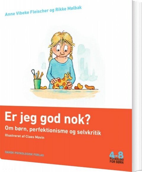 Er Jeg God Nok? - Anne Vibeke Fleischer - Bog - Dansk Psykologisk Forlag
