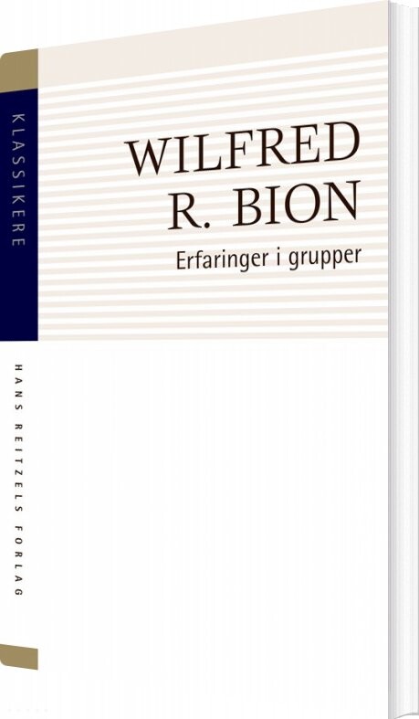 Erfaringer I Grupper - Wilfred R. Bion - Bog - Hans Reitzels Forlag