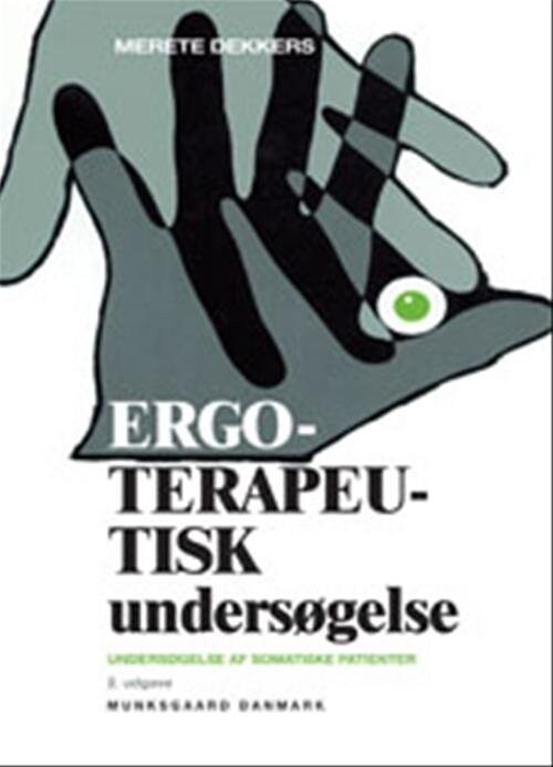 Ergoterapeutisk Undersøgelse - Merete Klindt Dekkers - Bog - Munksgaard