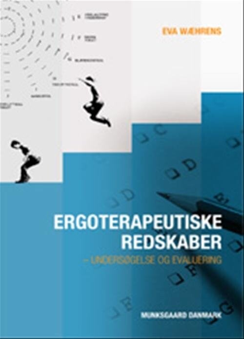 Ergoterapeutiske Redskaber - Eva Ejlersen Wæhrens - Bog - Munksgaard