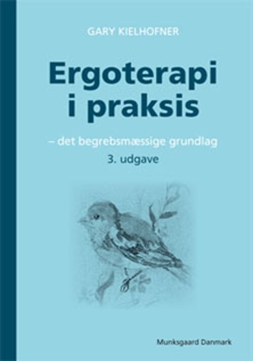 Ergoterapi I Praksis - Gary Kielhofner - Bog - Munksgaard
