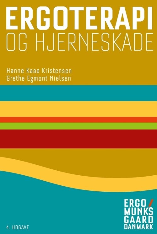 Ergoterapi Og Hjerneskade - Hanne Kaae Kristensen - Bog - Munksgaard