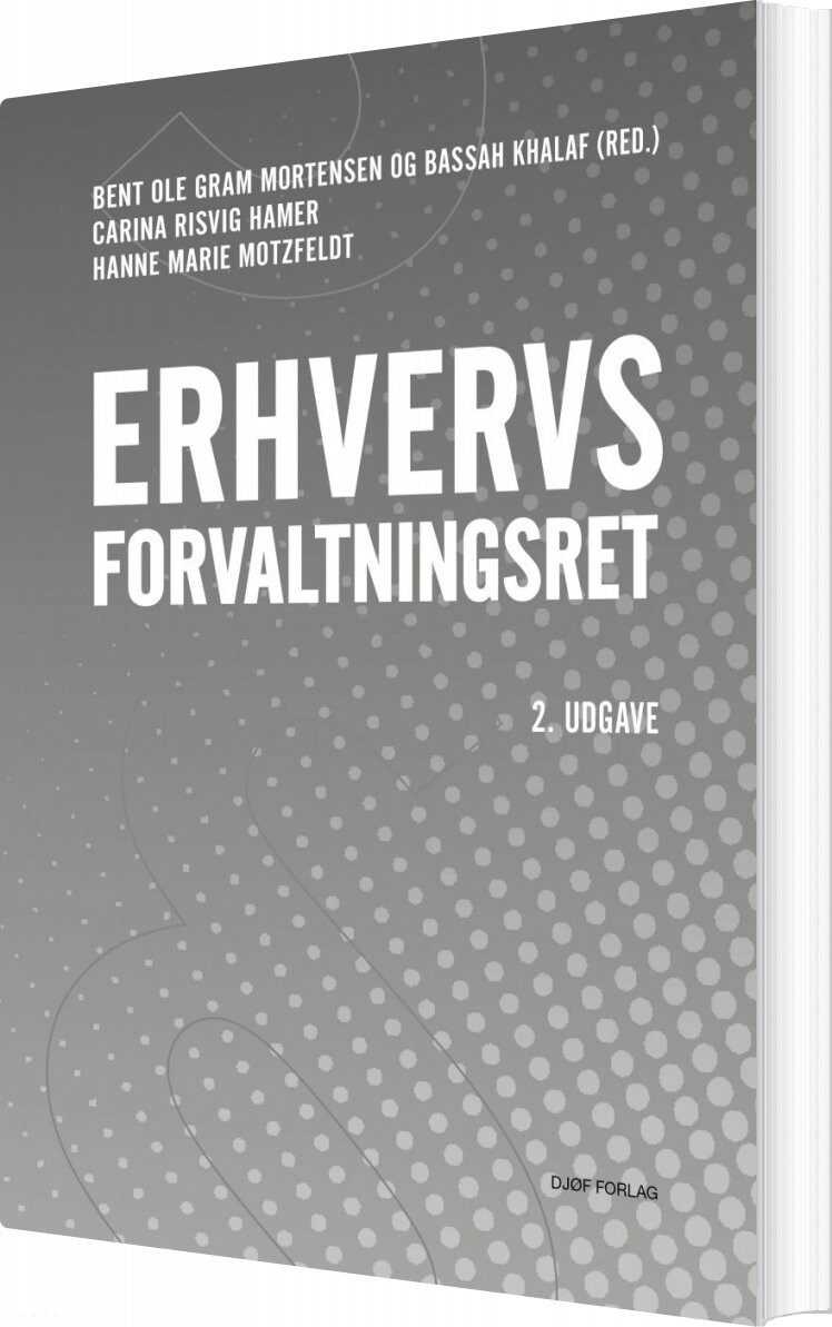 Erhvervsforvaltningsret - Bent Ole Gram Mortensen - Bog - Djøf Forlag