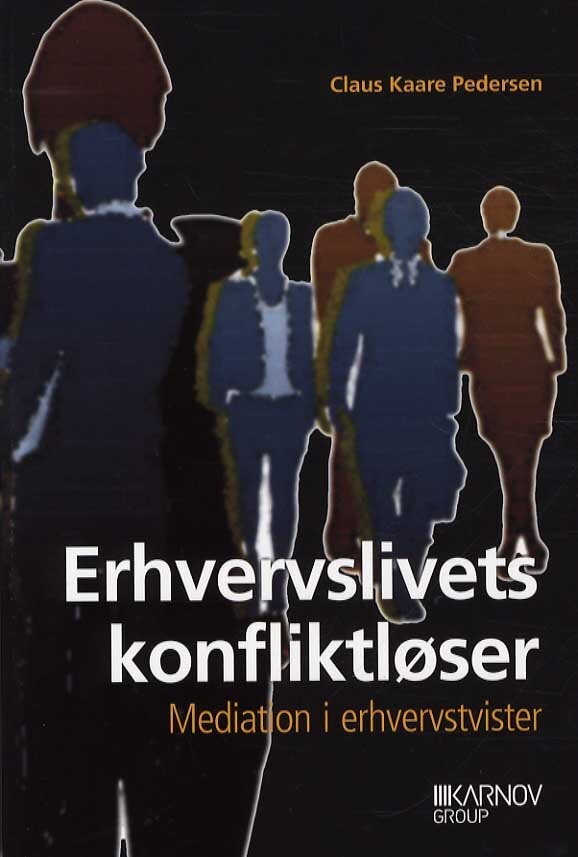 Erhvervslivets Konfliktløser - Claus Kaare Pedersen - Bog - Karnov Group