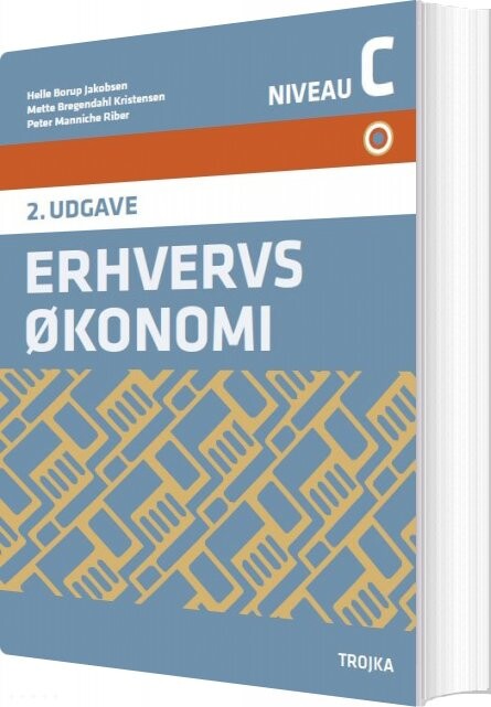 Erhvervsøkonomi Niveau C, 2. Udgave 2015 - Helle Borup Jakobsen - Bog - Trojka