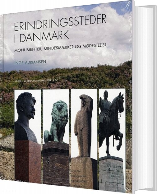 Erindringssteder I Danmark - Inge Adriansen - Bog - Museum Tusculanums Forlag