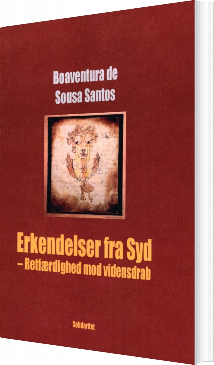 Erkendelser Fra Syd  Retfærdighed Mod Vidensdrab - Boaventura De Sousa Santos - Bog - Solidaritet