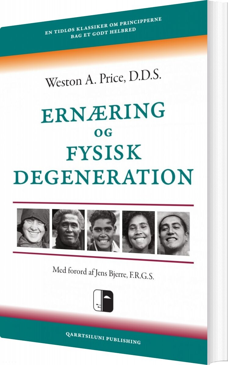 Ernæring Og Fysisk Degeneration - Weston A. Price - Bog - Qarrtsiluni Publishing