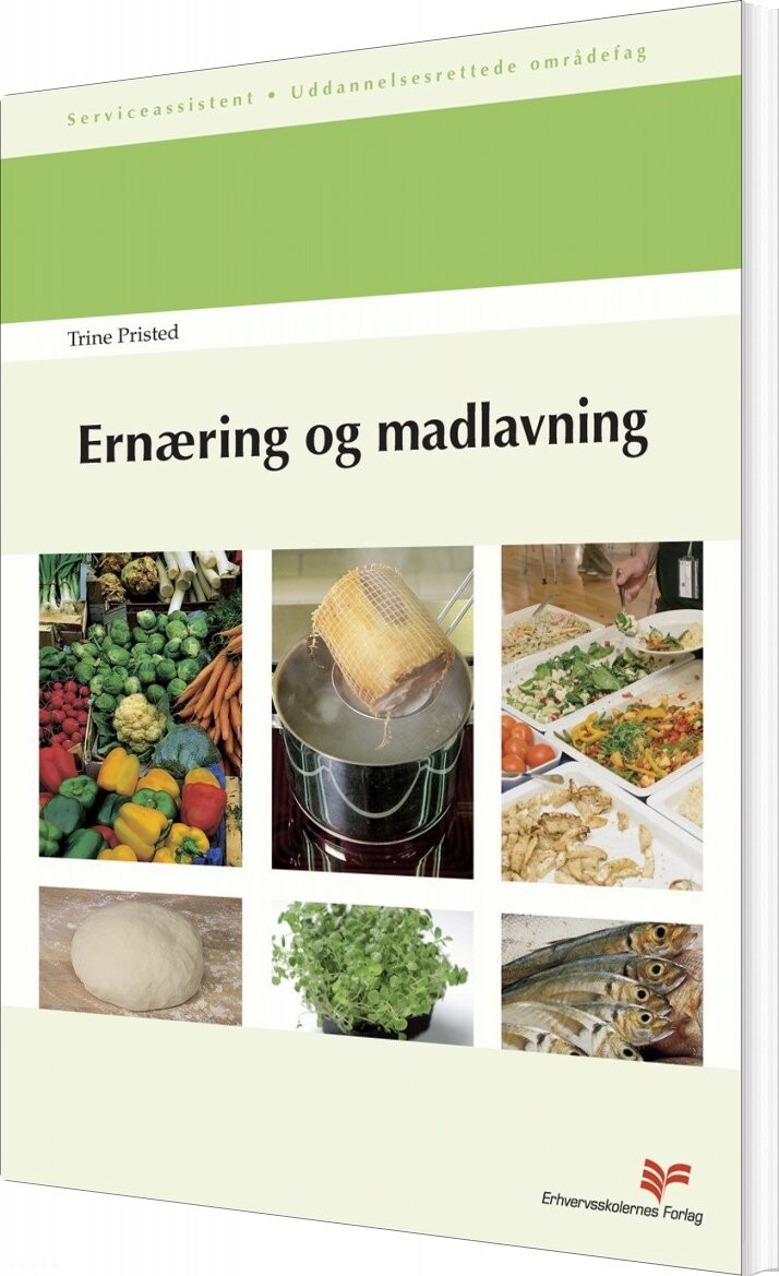 Ernæring Og Madlavning - Trine Pristed - Bog - Erhvervsskolernes Forlag