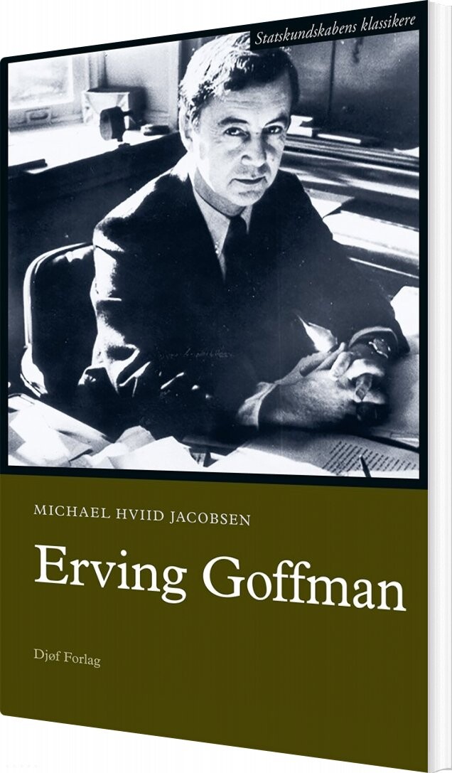 Erving Goffman - Michael Hviid Jacobsen - Bog - Djøf Forlag