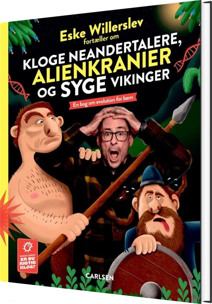 Eske Willerslev Fortæller Om Kloge Neandertalere, Alienkranier Og Syge Vikinger - Eske Willerslev - Bog - Carlsen