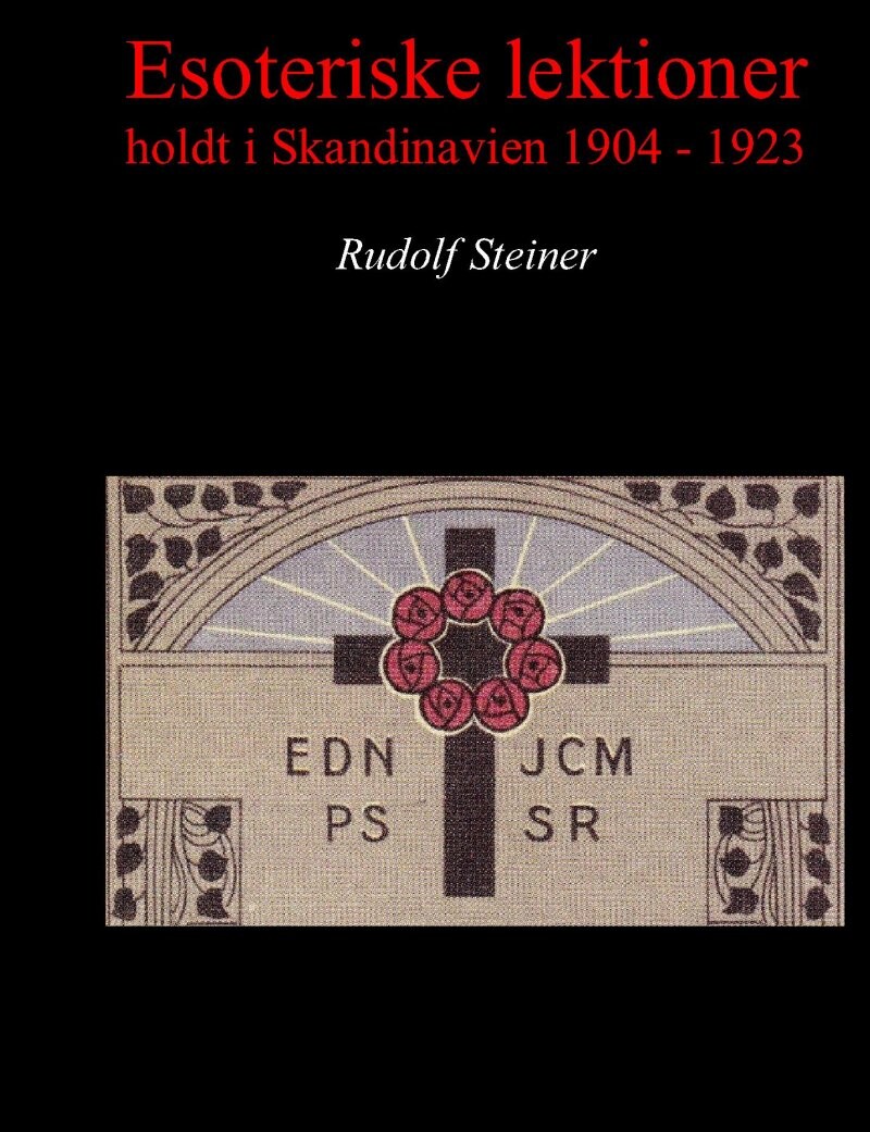 Esoteriske Lektioner Holdt I Skandinavien 1904 - 1923 - Rudolf Steiner - Bog - Finn Nørlev