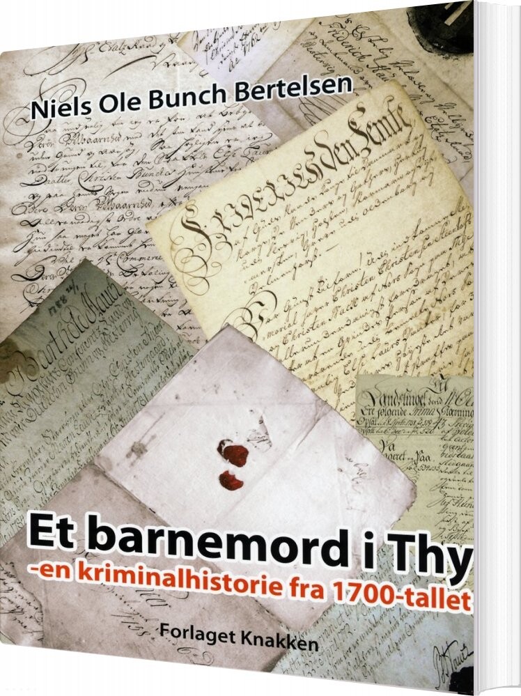 Et Barnemord I Thy - Niels Ole Bunch Bertelsen - Bog - Knakken