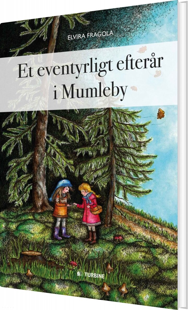Et Eventyrligt Efterår I Mumleby - Elvira Fragola - Bog - Turbine