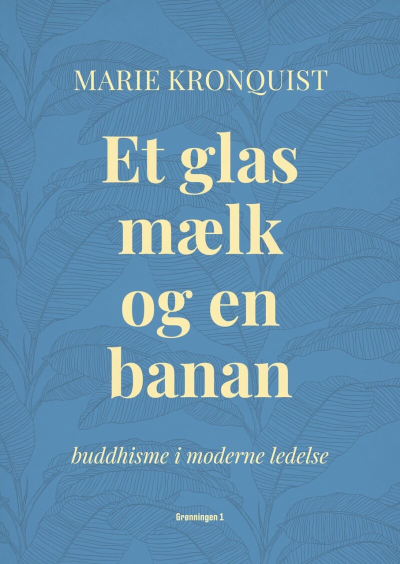 Et Glas Mælk Og En Banan - Marie Kronquist - Bog - Grønningen 1