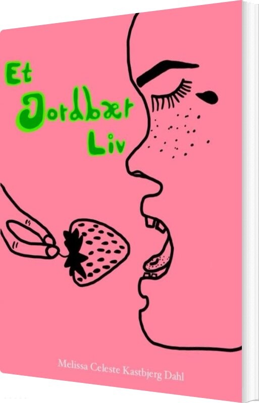 Et Jordbær Liv - Melissa Celeste Kastbjerg Dahl - Bog - Saxo Publish