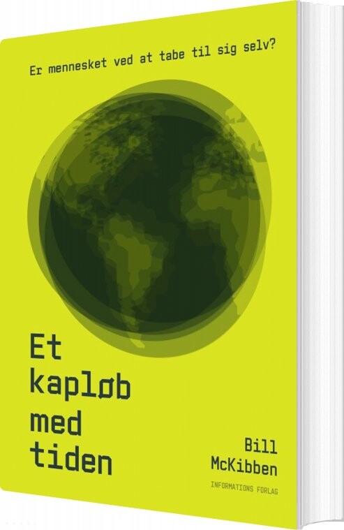 Et Kapløb Med Tiden - Bill Mckibben - Bog - Informations Forlag