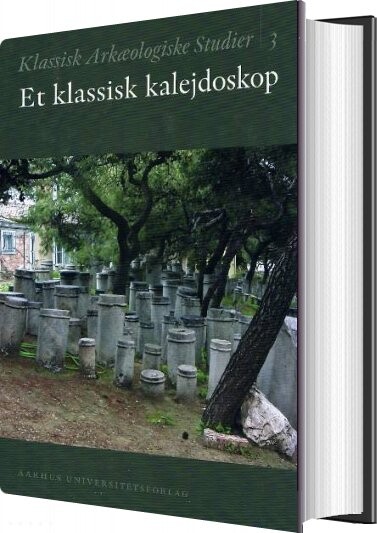 Et Klassisk Kalejdoskop - Anne Marie Carstens - Bog - Aarhus Universitetsforlag