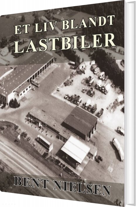 Et Liv Blandt Lastbiler - Bent Nielsen - Bog - Veterania