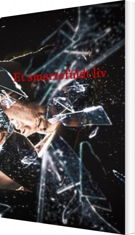 Et Smertefuldt Liv - Rosé Nielsen - Bog - Saxo Publish