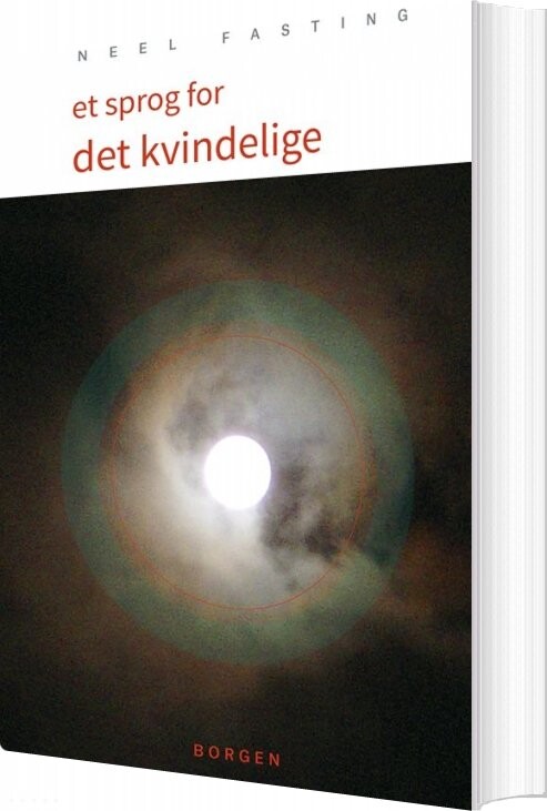 Et Sprog For Det Kvindelige - Neel Fasting - Bog - Borgen